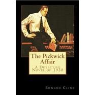 The Pickwick Affair by Cline, Edward, 9781500217167