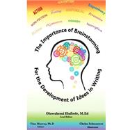 The Importance of Brainstorming for the Development of Ideas in Writing by Elufiede, Oluwakemi; Murray, Tina, Ph.D., 9781502747167