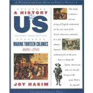 A History of US: Making Thirteen Colonies 1600-1740 A History of US Book Two by Hakim, Joy, 9780195327168