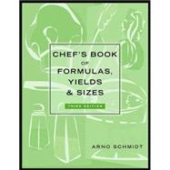 Chef's Book of Formulas, Yields, and Sizes by Schmidt, Arno, 9780471227168