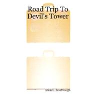 Road Trip to Devil's Tower by Scarbrough, Allen L., 9780615177168