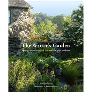 The Writer's Garden How nature inspired our great authors by Bennett, Jackie; Hanson, Richard, 9780711277168