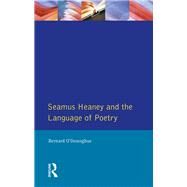 Seamus Heaney and the Language Of Poetry by O'Donoghue; Bernard, 9780745007168