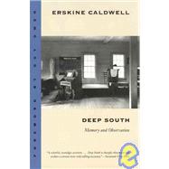 Deep South : Memory and Observation by Caldwell, Erskine, 9780820317168