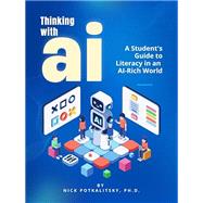 Thinking with AI: A Student's Guide to Literacy in an AI-Rich World by Potkalitsky, Nicolas, 9780970357168