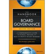 The Handbook of Board Governance A Comprehensive Guide for Public, Private, and Not-for-Profit Board Members by Leblanc, Richard, 9781119537168