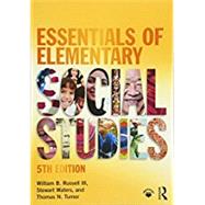 Essentials of Elementary Social Studies by Russell III, William B; Waters, Stewart; Turner, Thomas N, 9781138107168