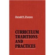 Curriculum Traditions and Practices by Sharpes,Donald, 9781138967168