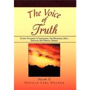 The Voice of Truth: Church Fellowship Is Fundamental for Witnessing, Unity, Discipline and Spiritual Growth by Walker, Neville, 9781456827168