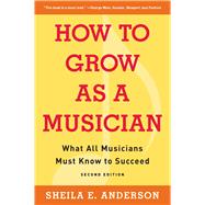 How to Grow As a Musician by Anderson, Sheila E., 9781621537168
