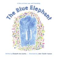 The Blue Elephant by Liechty, Elizabeth Ann; Hanson, John, 9781682617168