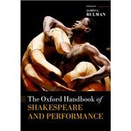The Oxford Handbook of Shakespeare and Performance by Bulman, James C., 9780199687169