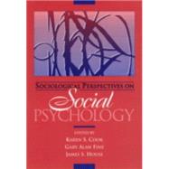 Sociological Perspectives on Social Psychology by Cook, Karen S.; Fine, Gary Alan; House, James S., 9780205137169