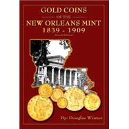 Gold Coins of the New Orleans Mint by Winter, Douglas, 9780974237169