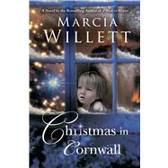Christmas in Cornwall A Novel by Willett, Marcia, 9781250037169