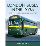 London Buses in the 1970s by Blake, Jim, 9781473887169