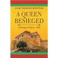 A Queen Besieged by Quaife, Geoff, 9781490787169