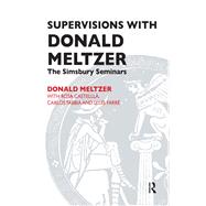 Supervisions With Donald Meltzer by Castella, Rosa; Farre, Lluis; Meltzer, Donald; Tabbia, Carlos, 9780367327170