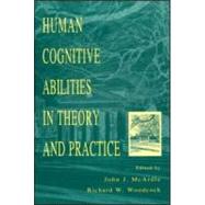 Human Cognitive Abilities in Theory and Practice by McArdle, John J.; Woodcock, Richard W., 9780805827170