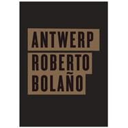 Antwerp by Bolao, Roberto; Wimmer, Natasha, 9780811217170