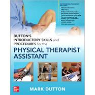 Dutton's Introductory Skills and Procedures for the Physical Therapist Assistant by Dutton, Mark, 9781264267170