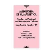 Medievalia et Humanistica, No. 45 Studies in Medieval and Renaissance Culture: New Series by Glei, Reinhold F.; Goth , Maik; Schlke, Christoph, 9781538117170