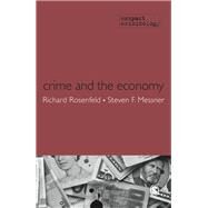 Crime and the Economy by Rosenfeld, Richard; Messner, Steven F., 9781848607170