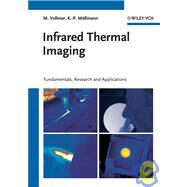Infrared Thermal Imaging : Fundamentals, Research and Applications by Vollmer, Michael; Möllmann, Klaus-Peter, 9783527407170