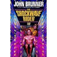 The Shockwave Riders by Brunner, John, 9780345467171