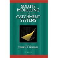Solute Modelling in Catchment Systems by Trudgill, Stephen T., 9780471957171