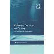 Collective Decisions and Voting: The Potential for Public Choice by Tideman,Nicolaus, 9780754647171