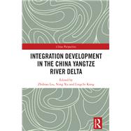 Integration Development in the China Yangtze River Delta by Zhibiao Liu, 9781032597171