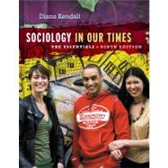 Sociology in Our Times : The Essentials by Kendall, Diana, 9781133957171