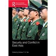 Security and Conflict in East Asia by Tan; Andrew T. H., 9781857437171