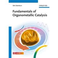 Fundamentals of Organometallic Catalysis by Steinborn, Dirk; Harmsen, Alexander, 9783527327171