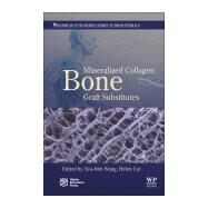 Mineralized Collagen Bone Graft Substitutes by Wang, Xiu-Mei; Qiu, Zhi-ye; Cui, Helen, 9780081027172