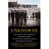 The Unknowns by O'Donnell, Patrick K., 9780802147172