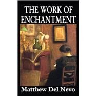 The Work of Enchantment by Del Nevo,Matthew, 9781138517172