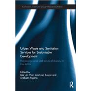 Urban Waste and Sanitation Services for Sustainable Development: Harnessing Social and Technical Diversity in East Africa by Van Vliet; Bas, 9781138687172