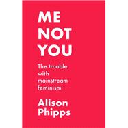 Me, Not You by Phipps, Alison, 9781526147172