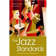The Jazz Standards A Guide to the Repertoire by Gioia, Ted, 9780190087173