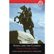 Russia and the Classics Poetry's Foreign Muse by Torlone, Zara Martirosova, 9780715637173