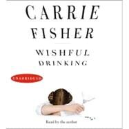 Wishful Drinking by Fisher, Carrie; Fisher, Carrie, 9780743597173