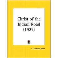 Christ of the Indian Road1925 by Jones, E. Stanley, 9780766127173