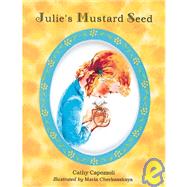 Julie's Mustard Seed by Capozzoli, Cathy; Cherkasskaya, Maria, 9780805417173
