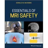 Essentials of MRI Safety by McRobbie, Donald W., 9781119557173