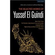 The Selected Works of Yussef El Guindi by Guindi, Yussef El; Najjar, Michael Malek, 9781350057173