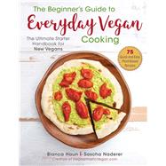 The Beginner's Guide to Everyday Vegan Cooking by Haun, Bianca; Naderer, Sascha, 9781510747173