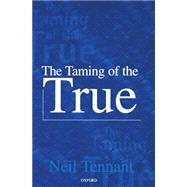 The Taming of the True by Tennant, Neil, 9780198237174