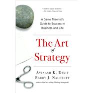 The Art of Strategy: A Game Theorist's Guide to Success in Business and Life by Dixit,Avinash K., 9780393337174